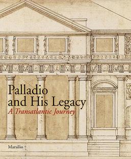 【预订】Palladio and His Legacy: A Transatlantic Journey