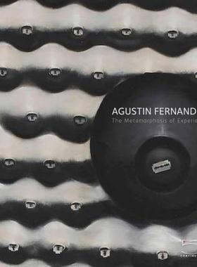 【预售】Agustin Fernandez: The Metamorphosis of Experience: