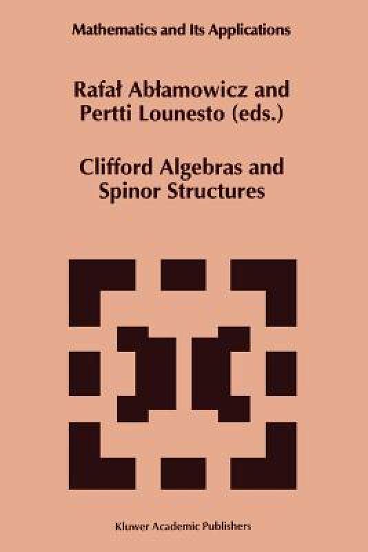 【预售】Clifford Algebras and Spinor Structures: A Special