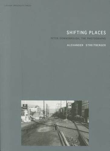 【预售】Shifting Places: Peter Downsbrough, the Photographs - 封面