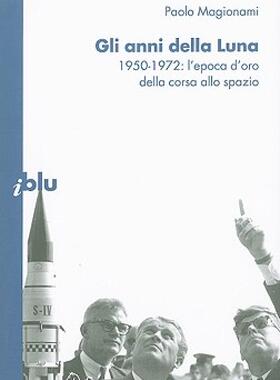【预售】Gli Anni Della Luna: 1950-1972: L'Epoca D'Oro Della