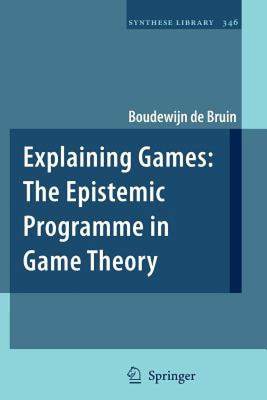 【预售】Explaining Games: The Epistemic Programme in Game