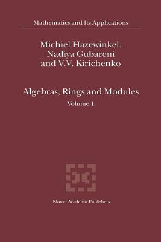 Algebras, Rings and Modules: Volume 1
