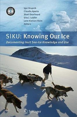 【预售】Siku: Knowing Our Ice: Documenting Inuit Sea Ice