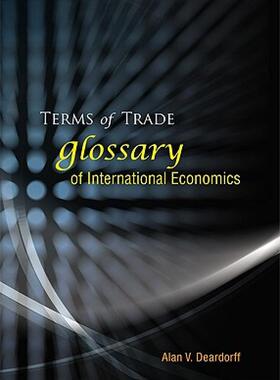 【预售】Terms of Trade: Glossary of International Economics