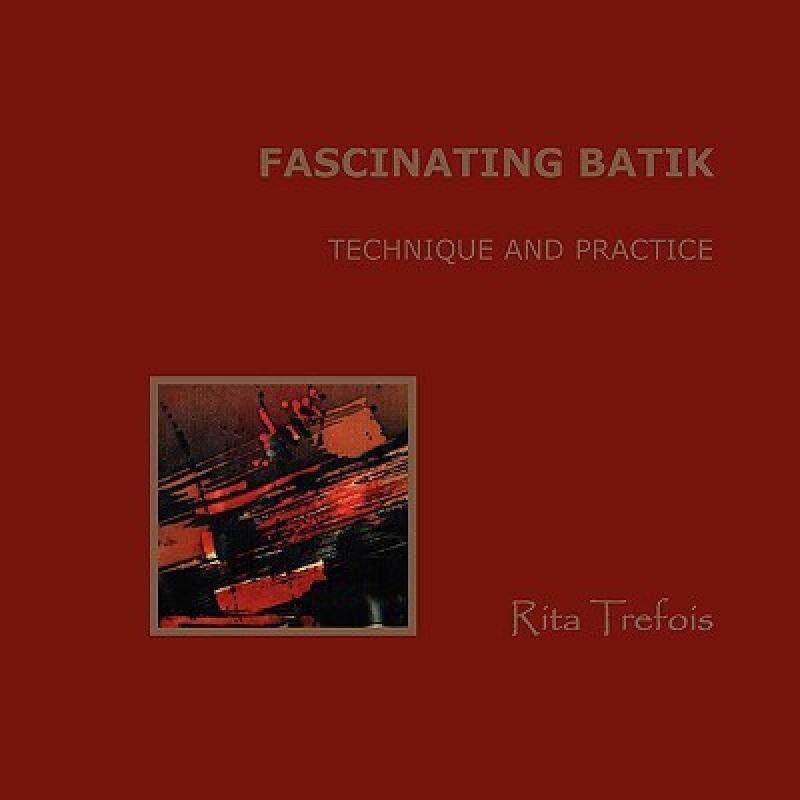 【预售】Fascinating Batik - Technique and Practice