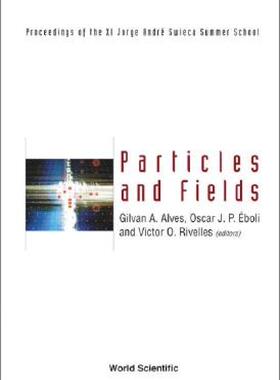 【预售】Particles and Fields: Proceedings of the XI Jorge