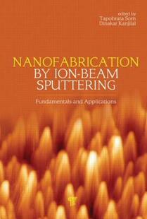 【预售】Nanofabrication by Ion-Beam Sputtering: Fundamentals