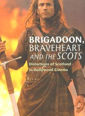 【预售】Brigadoon, Braveheart and the Scots: Distortions of
