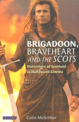 【预售】Brigadoon, Braveheart and the Scots: Distortions of