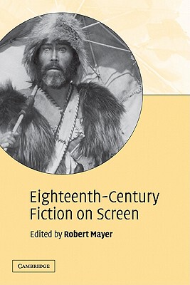 【预售】Eighteenth-Century Fiction on Screen