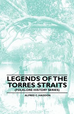 【预售】Legends of the Torres Straits (Folklore History 书籍/杂志/报纸 原版其它 原图主图