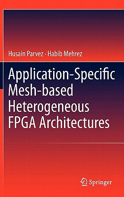 【预售】Application-Specific Mesh-Based Heterogeneous FPGA