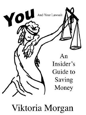【预售】You and Your Lawsuit: An Insider's Guide to Saving