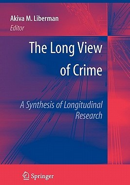 【预售】The Long View of Crime: A Synthesis of Longitudinal