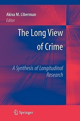【预售】The Long View of Crime: A Synthesis of Longitudinal