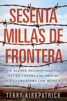 【预售】Sesenta Millas de Frontera: Un Agente Estadounidense