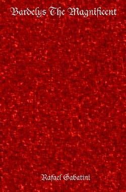 【预售】Bardelys the Magnificent