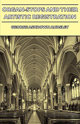 【预售】Organ-Stops and Their Artistic Registration