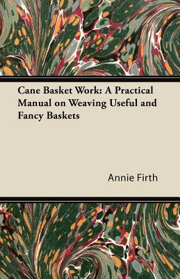 【预售】Cane Basket Work: A Practical Manual on Weaving