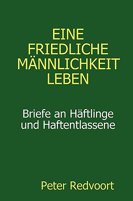 【预售】Eine Friedliche Mnnlichkeit Leben. Briefe an