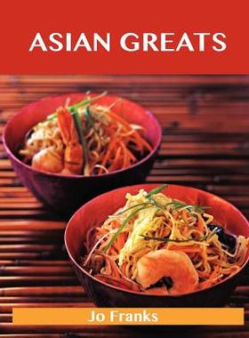【预售】Asian Greats: Delicious Asian Recipes, the Top 100