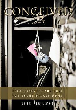 【预售】Conceived: Encouragement and Hope for Young Single