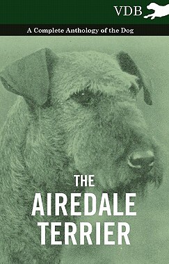 【预售】The Airedale Terrier - A Complete Anthology of the