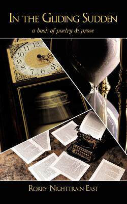 【预售】In the Gliding Sudden: A Book of Poetry & Prose