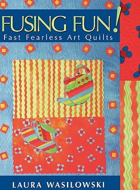 【预售】Fusing Fun! Fast Fearless Art Quilts - Print on
