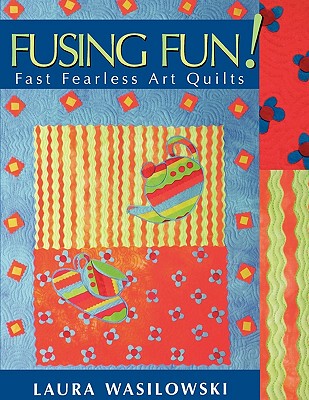 【预售】Fusing Fun! Fast Fearless Art Quilts - Print on