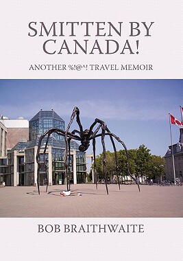 【预售】Smitten by Canada!: Another %!@ Degrees! Travel