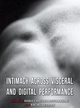 【预售】Intimacy Across Visceral and Digital Performance