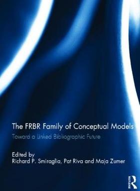 【预售】The Frbr Family of Conceptual Models: Toward a