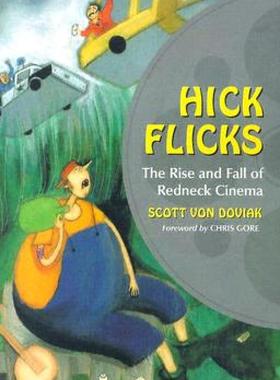 【预售】Hick Flicks: The Rise and Fall of Redneck Cinema