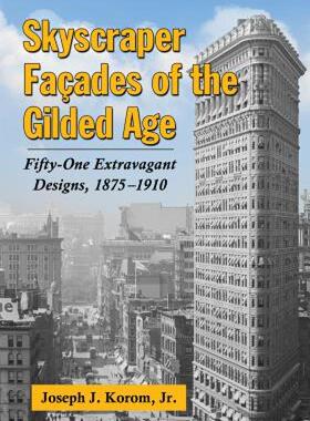 【预售】Skyscraper Facades of the Gilded Age: Fifty-One