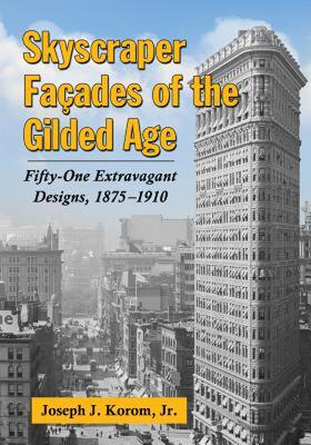 【预售】Skyscraper Facades of the Gilded Age: Fifty-One