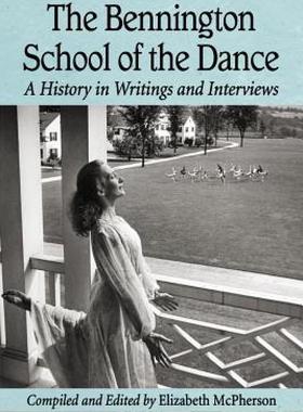 【预售】The Bennington School of the Dance: A History in