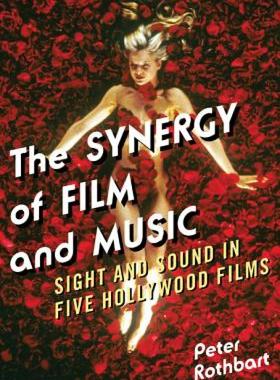 【预售】The Synergy of Film and Music: Sight and Sound in