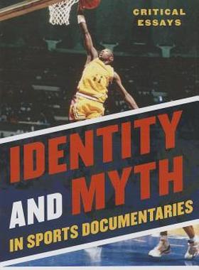 【预售】Identity and Myth in Sports Documentaries: Critical