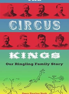 【预售】The Circus Kings: Our Ringling Family Story