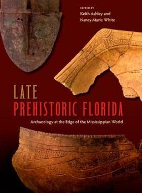 【预售】Late Prehistoric Florida: Archaeology at the Edge of