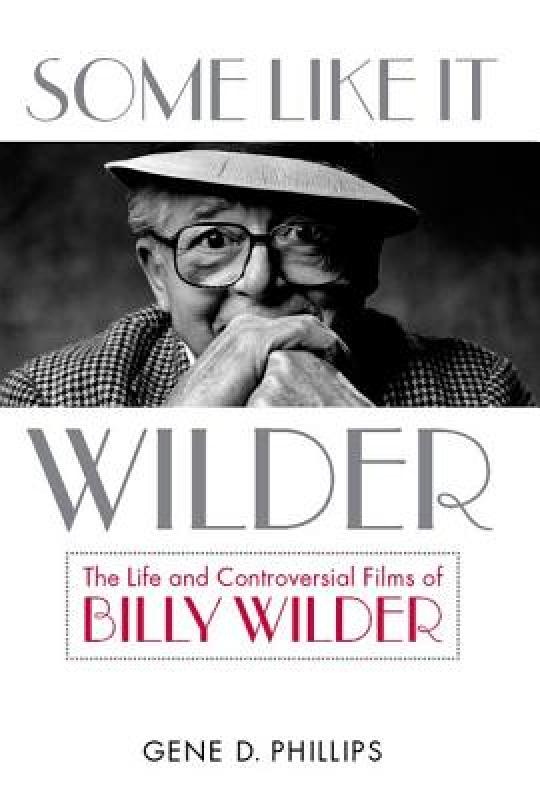 【预售】Some Like It Wilder: The Life and Controversial