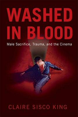 【预售】Washed in Blood: Male Sacrifice, Trauma, and the