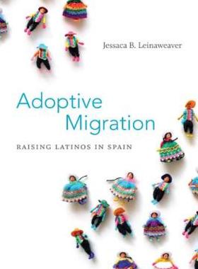 【预售】Adoptive Migration: Raising Latinos in Spain