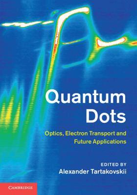 【预售】Quantum Dots: Optics, Electron Transport and Future