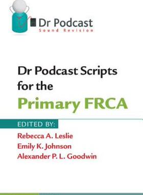 【预售】Dr Podcast Scripts for the Primary Frca