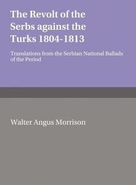 【预售】The Revolt of the Serbs Against the Turks: (1804