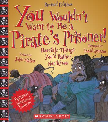 【预售】You Wouldn't Want to Be a Pirate's Prisoner!: