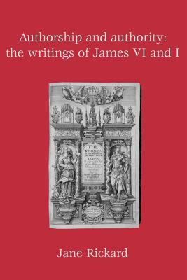 【预售】Authorship and Authority: The Writings of James VI